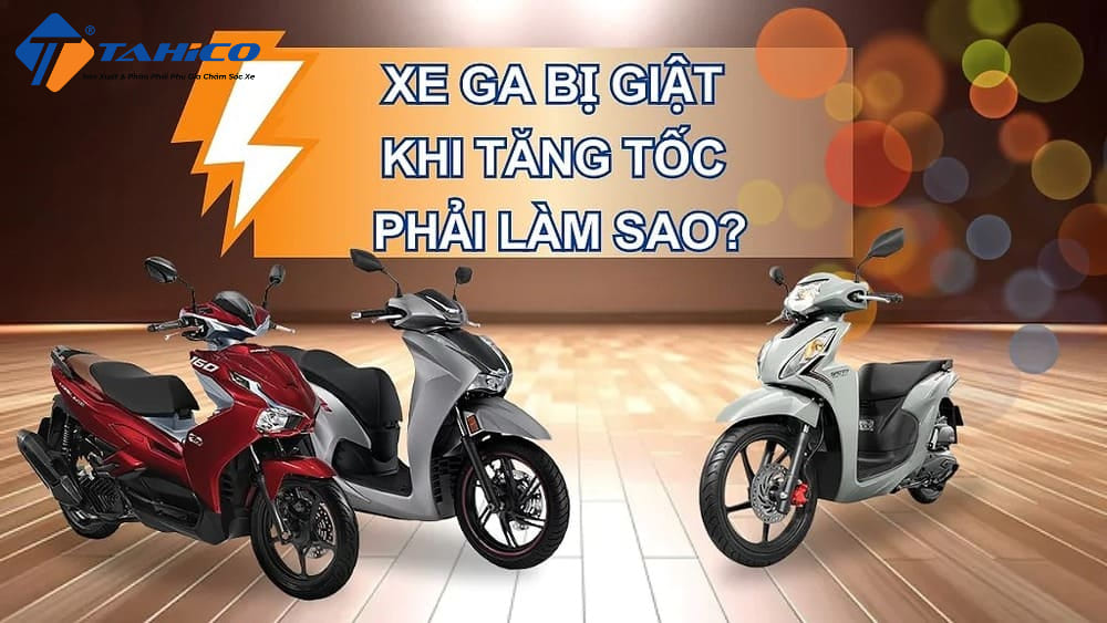 Xe ga bị giật khi tăng tốc