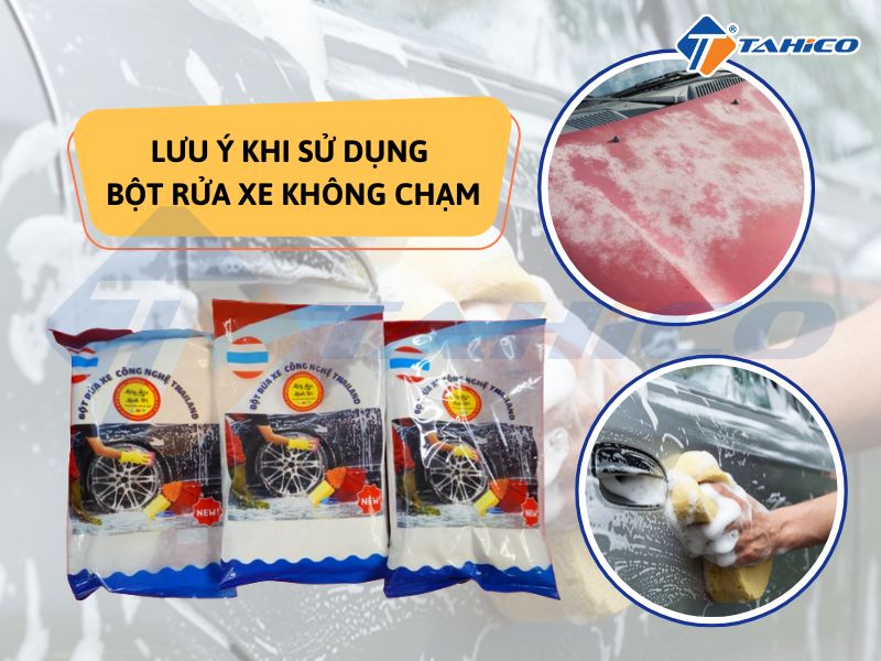 Bột rửa xe không chạm công nghệ Thái Lan 20 Những lưu ý khi sử dụng bột rửa xe không chạm Thailand