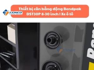 Thiết bị cân bằng động Bendpak DST30P 8-30 inch | Xe ô tô