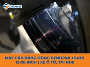 Máy cân bằng động Bendpak LS43B 12-26 inch | Xe ô tô, tải nhẹ