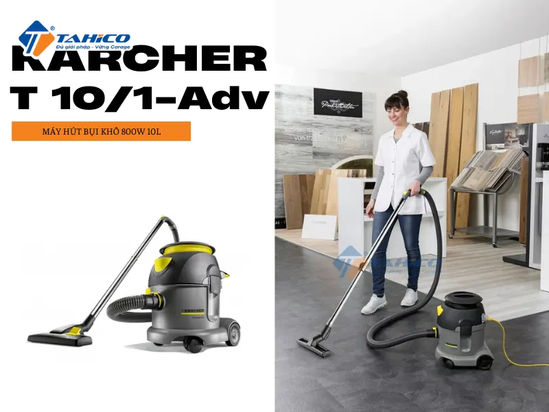 Máy hút bụi khô Karcher T 10/1-Adv 800W 10L 19 Máy hút bụi khô Karcher T 10/1-Adv 800W 10L